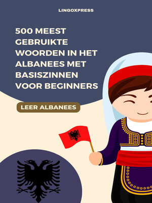 cover image of 500 Meest Gebruikte Woorden in het Albanees Met Basiszinnen voor Beginners
